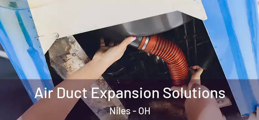  Air Duct Expansion Solutions Niles - OH