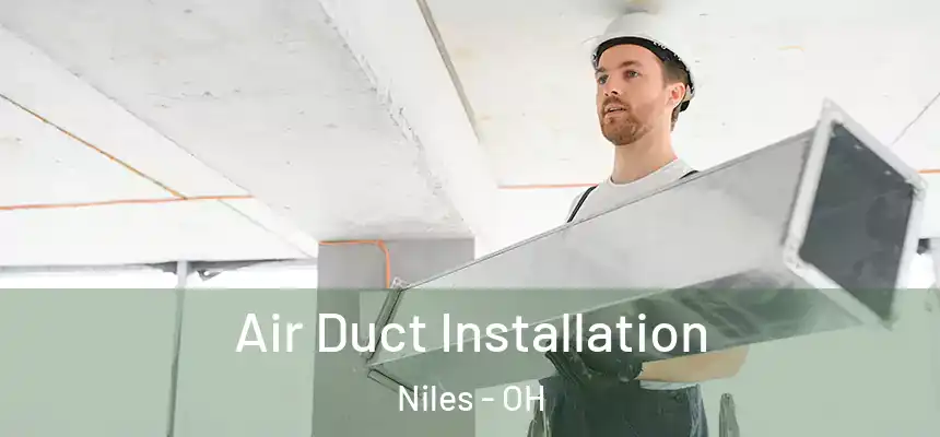  Air Duct Installation Niles - OH