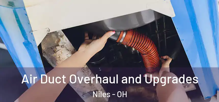  Air Duct Overhaul and Upgrades Niles - OH