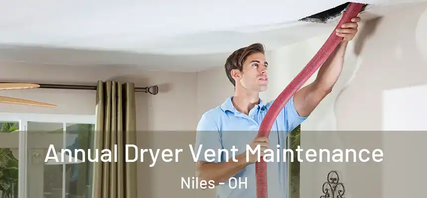 Annual Dryer Vent Maintenance Niles - OH