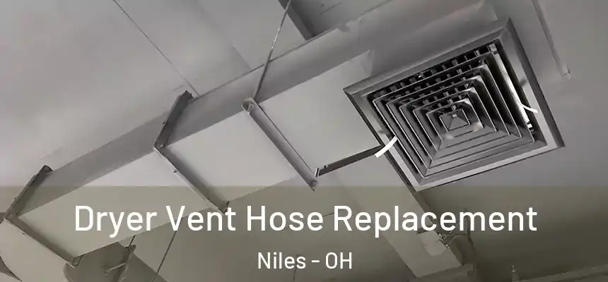  Dryer Vent Hose Replacement Niles - OH