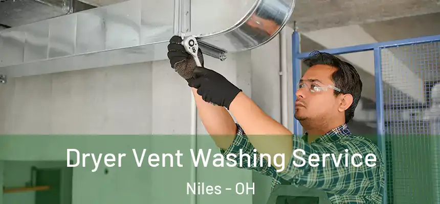  Dryer Vent Washing Service Niles - OH