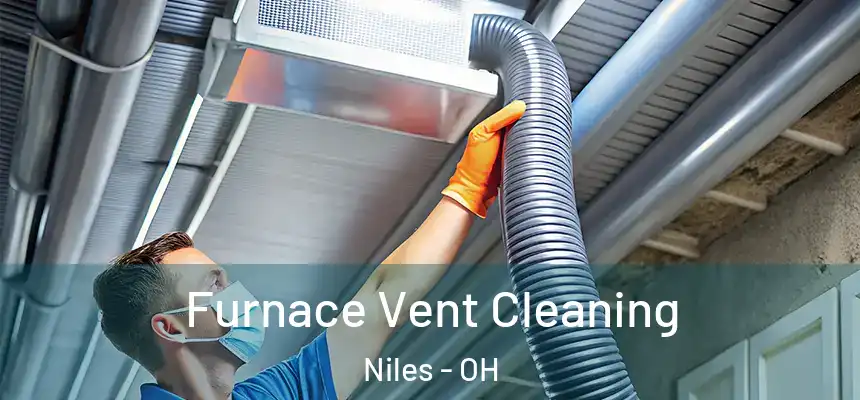  Furnace Vent Cleaning Niles - OH