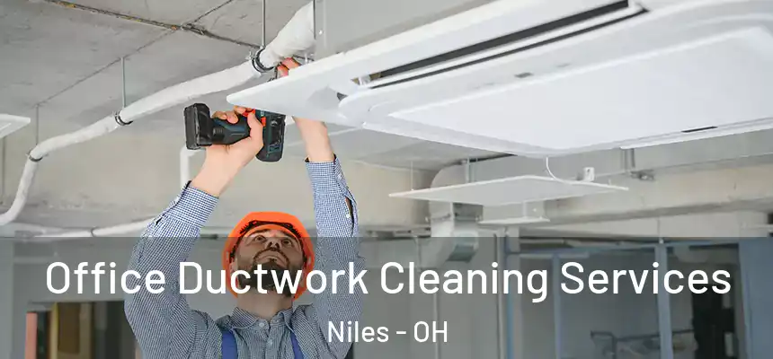  Office Ductwork Cleaning Services Niles - OH