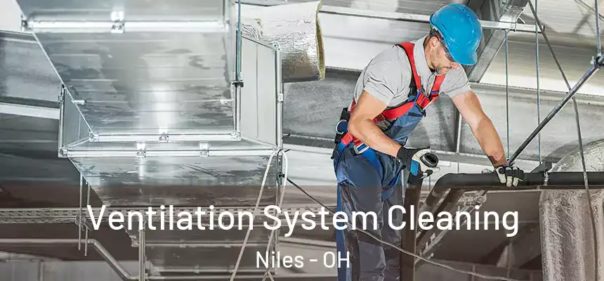 Ventilation System Cleaning Niles - OH